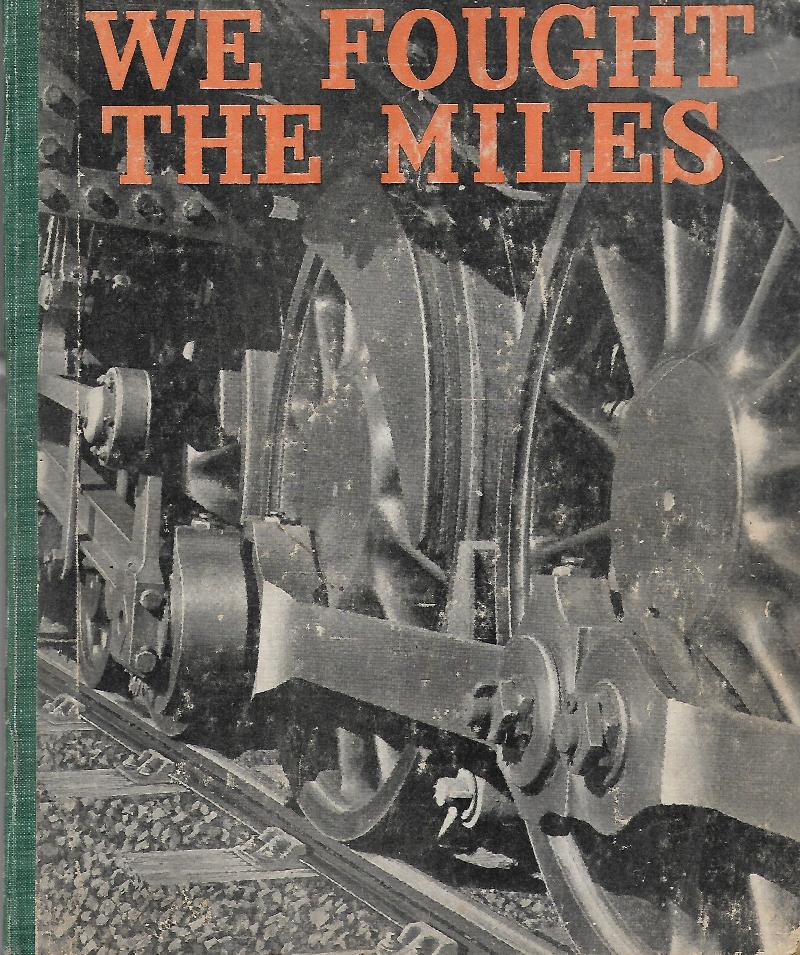 Image for We Fought the Miles The History of the South African Railways at War